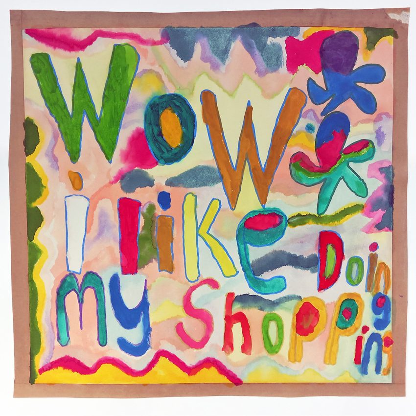 An abstract painting including the text 'Wow I like doing my shopping'.