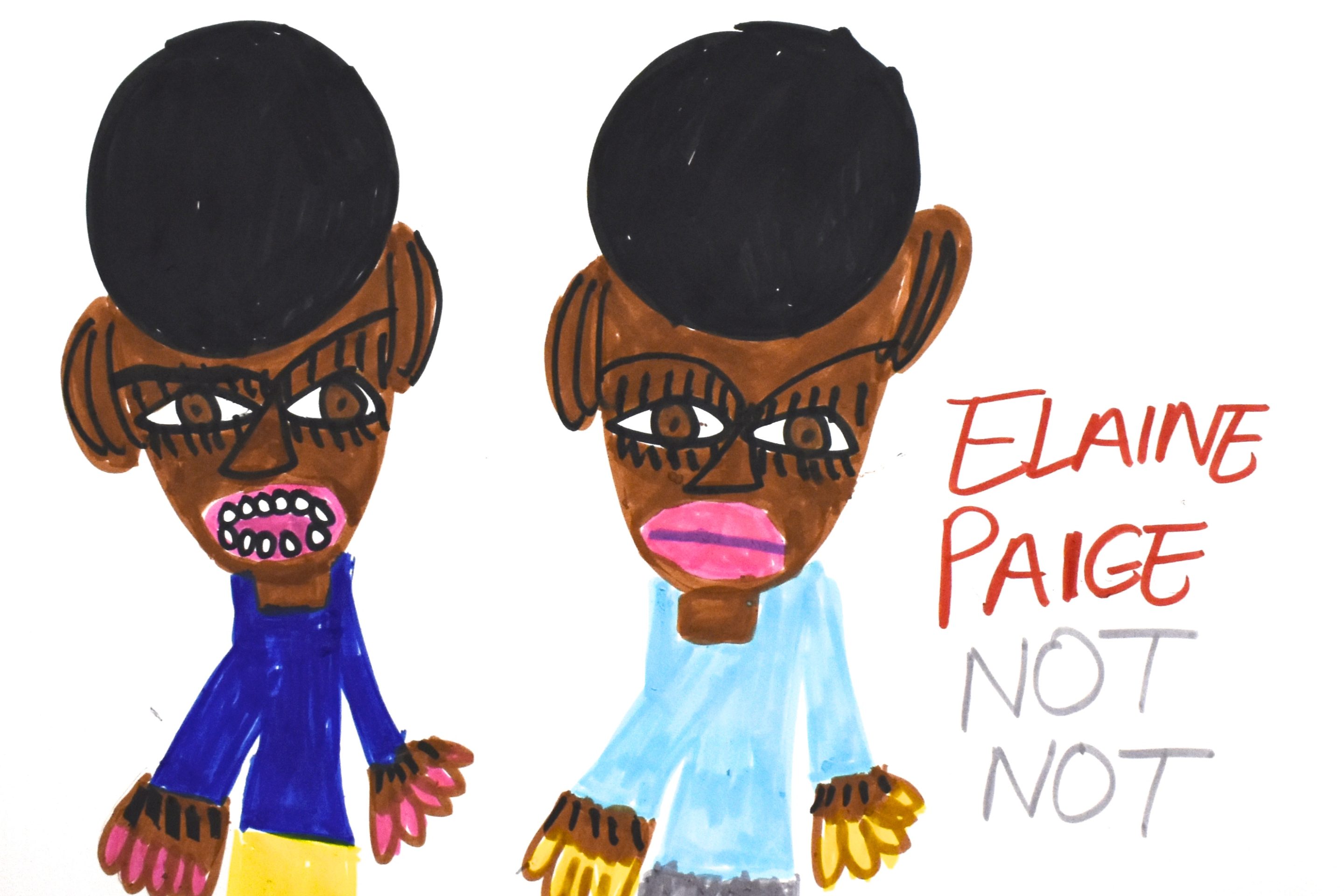 A drawing of two people, the text reads TUESDAY 16TH NOVEMBER ELAINE PAGE NOT NOT CLAUDIA WILLIAMS