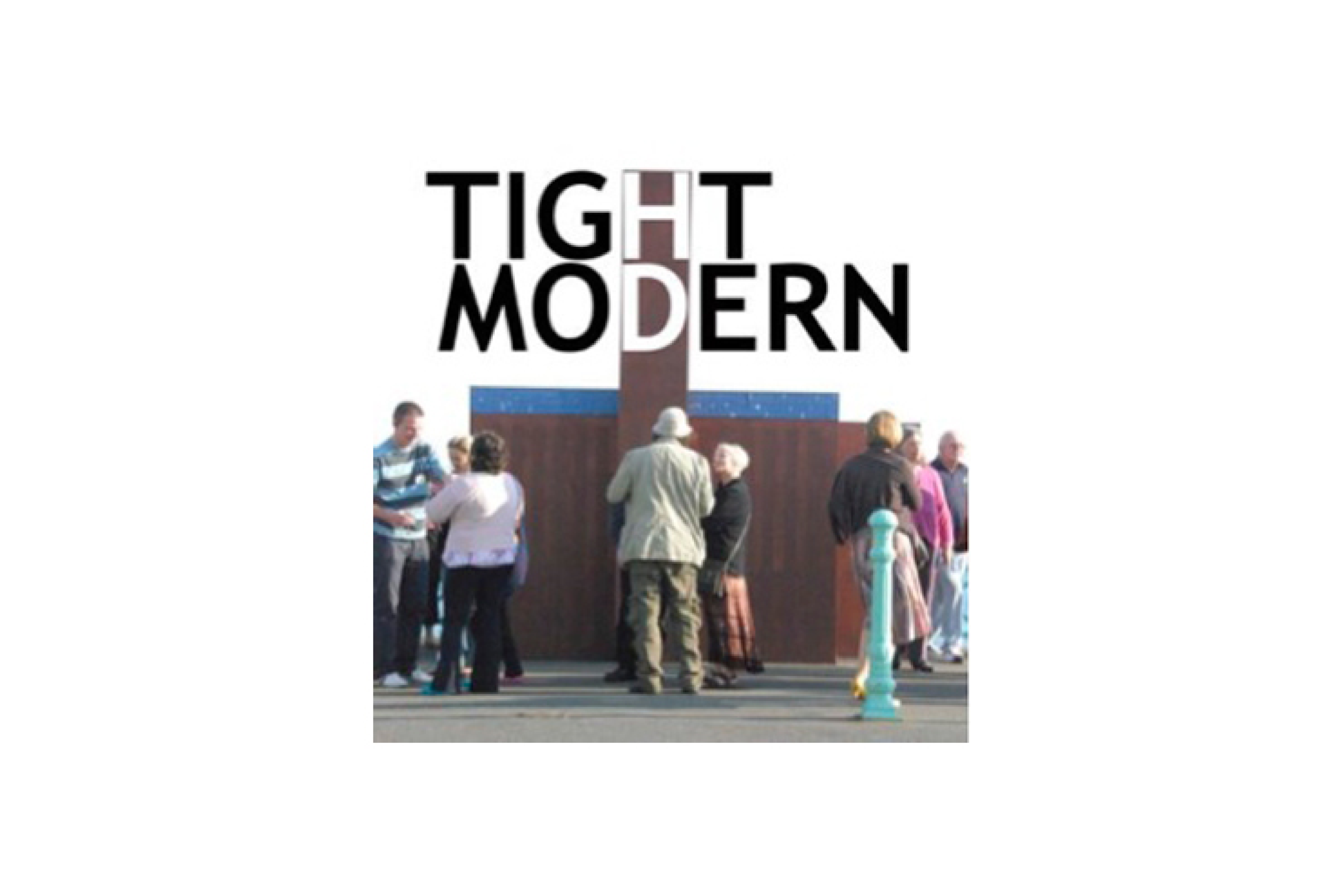 A poster for the Tight Modern exhibition.